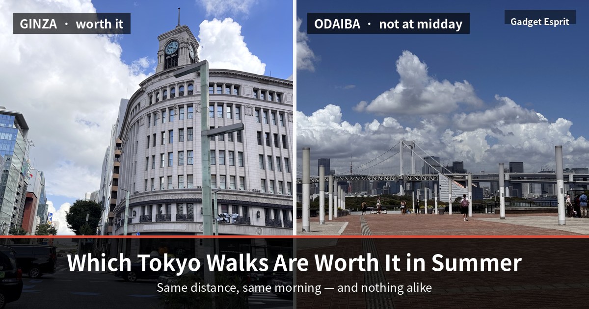 Ginza and Odaiba side by side — two Tokyo walks compared in summer