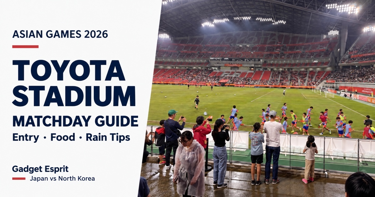 Toyota Stadium matchday guide for the 2026 Asian Games: entry, food and rain tips